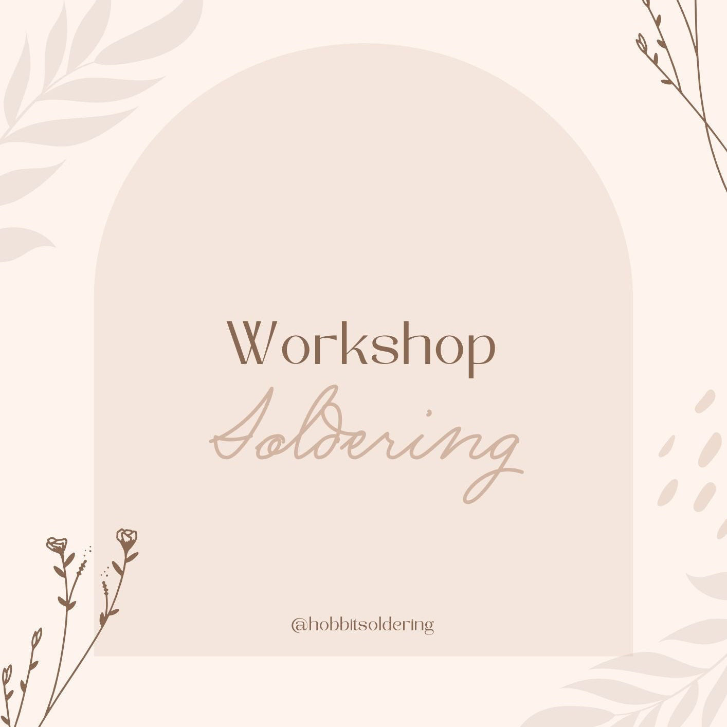 Beige background with 'Workshop Soldering' text and floral elements